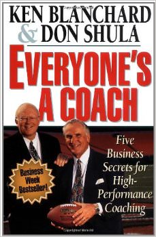 Everyone's a Coach : Five Business Secrets for High Performance Coaching - by Don Shula 