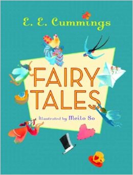Fairy Tales :  - by E.E. Cummings 