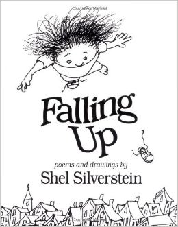 Falling Up :  - by Shel Silverstein 