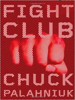 Fight Club :  - by Chuck Palahniuk 