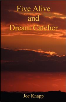 Five Alive and Dream Catcher :  - by Joe Knapp 