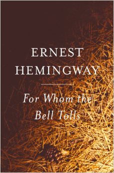 For Whom the Bell Tolls : - by Ernest Hemingway