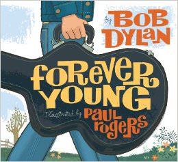 Forever Young :  - by Bob Dylan 