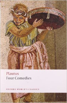 Four Comedies : The Braggart Soldier; The Brothers Menaechmus; The Haunted House; The Pot of Gold - by Plautus 