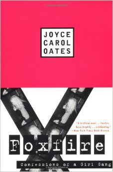 Foxfire : Confessions of a Girl Gang - by Joyce Carol Oates