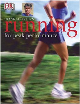 Frank Shorter's Running for Peak Performance :  - by Frank Shorter