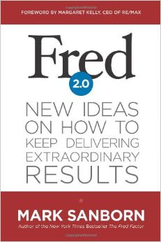 Fred 2.0 : New Ideas on How to Keep Delivering Extraordinary Results - by Mark Sanborn 