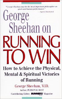 George Sheehan on Running to Win : How to Achieve the Physical, Mental and Spiritual Victories of Running - by George Sheehan
