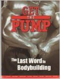 Get the Pump : The Last Word in Bodybuilding - by Scot Abel 