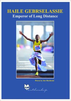 Haile Gebrselassie : Emperor of Long Distance - on Haile Gebrselassie