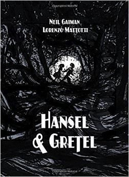 Hansel and Gretel Standard Edition : A Toon Graphic - by Neil Gaiman 