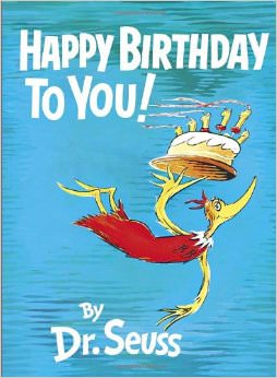 Happy Birthday to You! :  - by Dr. Seuss 