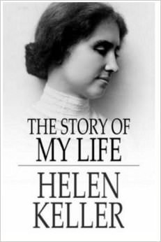 Helen Keller : The Story of My Life - by Helen Keller 