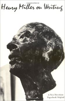 Henry Miller on Writing :  - by Henry Miller 