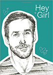 Hey Girl Flexi Journal :  - by Ryan Gosling