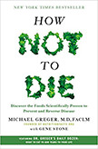 How Not to Die : Discover the Foods Scientifically Proven to Prevent and Reverse Disease<br />