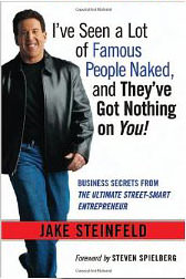 I've Seen a Lot of Famous People Naked, and They've Got Nothing on You :  - by Jake Steinfeld 
