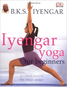 Iyengar Yoga for Beginners :  - by B. K. S. Iyengar