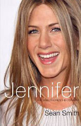 Jennifer Aniston : The Unauthorized Biography of Jennifer Aniston - on Jennifer Aniston  