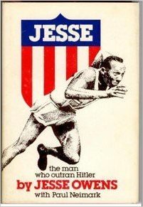 Jesse: The man who outran Hitler :  - by Jesse Owens