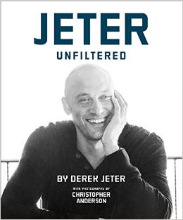 Jeter Unfiltered :  - by Derek Jeter 
