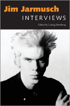 Jim Jarmusch: Interviews :  - on Jim Jarmusch 