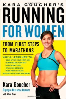 Kara Goucher's Running for Women : From First Steps to Marathons<br /> - by Kara Goucher