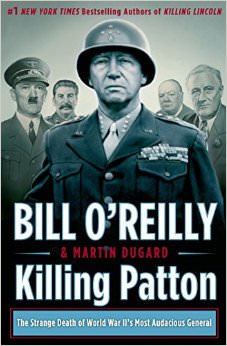 Killing Patton : The Strange Death of World War II's Most Audacious General - by Martin Dugard