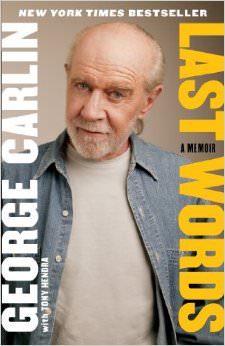 Last Words :  - by George Carlin 
