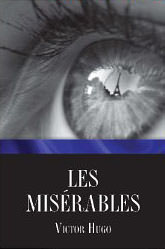 Les Miserables :  - by Victor Hugo 