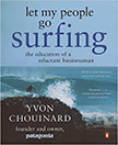 Let My People Go Surfing : The Education of a Reluctant Businessman<br />