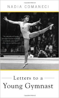 Letters to a Young Gymnast :  - by Nadia Comaneci 