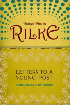 Letters to a Young Poet :  - by Rainer Maria Rilke 