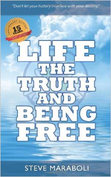 Life, the Truth, and Being Free :  - by Steve Maraboli 