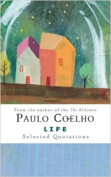 Life : Selected Quotations - by Paulo Coelho 