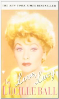 Love, Lucy :  - by Lucille Ball 