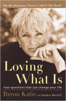 Loving What Is : Four Questions That Can Change Your Life<br />