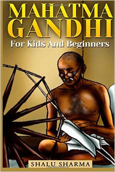 Mahatma Gandhi For Kids And Beginners :  - by Mahatma Gandhi 