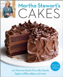 Martha Stewart's Cakes : Our First-Ever Book of Bundts, Loaves, Layers, Coffee Cakes, and more - by Martha Stewart 
