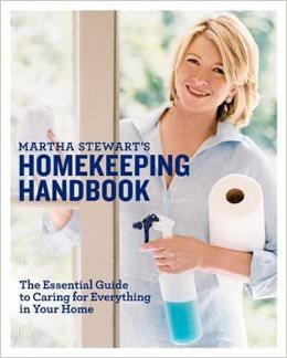 Martha Stewart's Homekeeping Handbook : The Essential Guide to Caring for Everything in Your Home - by Martha Stewart 