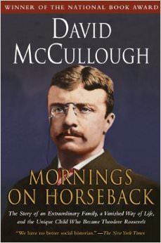 Mornings on Horseback : The Story of an Extraordinary Family, a Vanished Way of Life and the Unique Child Who Became Theodore Roosevelt - on Theodore Roosevelt
