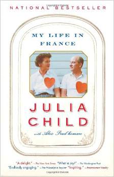 My Life in France :  - by Julia Child