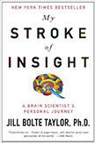 My Stroke of Insight : A Brain Scientist's Personal Journey<br />