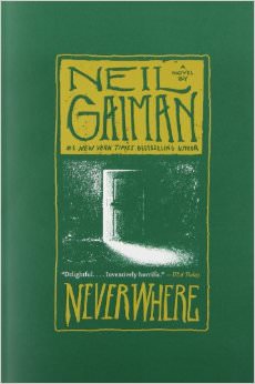 Neverwhere :  - by Neil Gaiman 