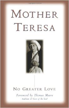 No Greater Love :  - by Mother Teresa 