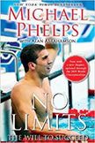 No Limits: The Will to Succeed :  - by Michael Phelps