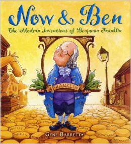 Now & Ben : The Modern Inventions of Benjamin Franklin - on Benjamin Franklin 