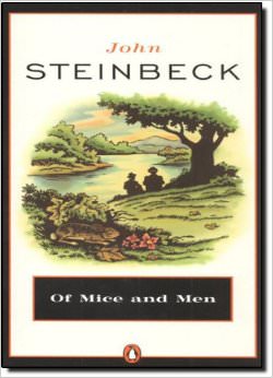 Of Mice and Men :  - by John Steinbeck 