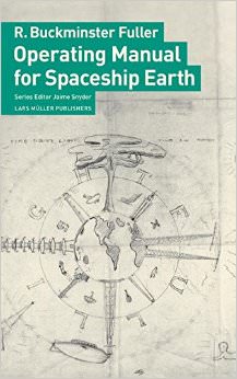 Operating Manual for Spaceship Earth :  - by Buckminster Fuller 