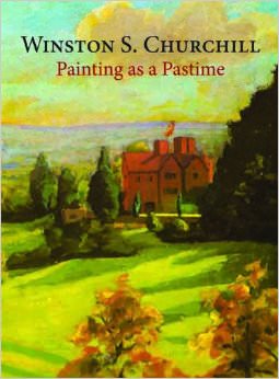 Painting As a Pastime :  - by Winston Churchill 